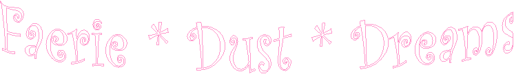 Faerie * Dust * Dreams
